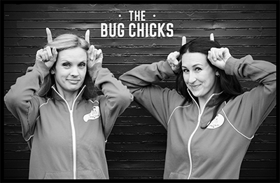 Kristie Reddick and Jessica Honaker ("The Bug Chicks")